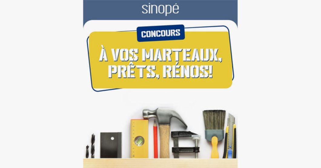 Concours Sinopé : À vos marteaux, prêts, rénos