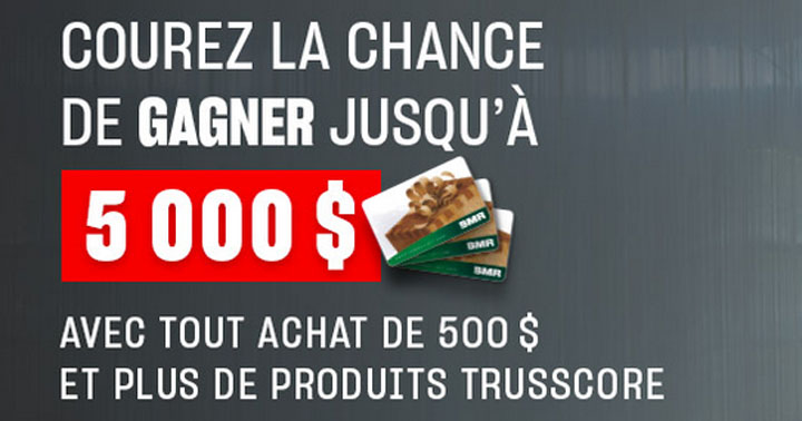 Concours BMR Gagnez votre achat Trusscore