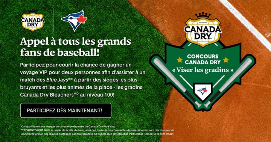 Concours Canada Dry Vivez les gradins de Blue Jays de Toronto