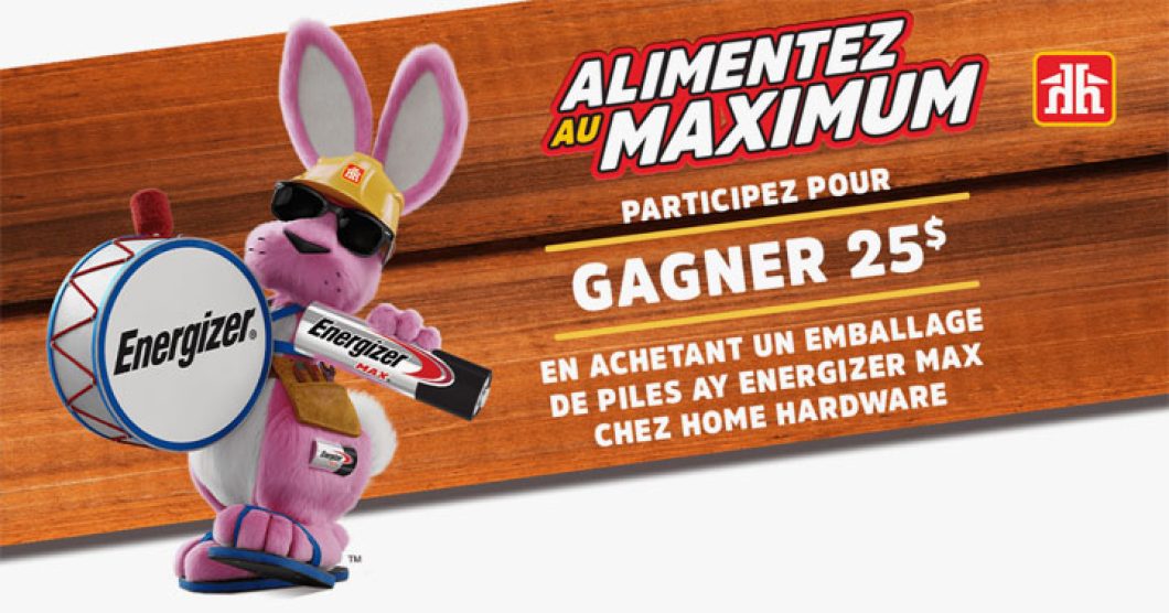 Concours Home Hardware - Puissance au max d'Energizer