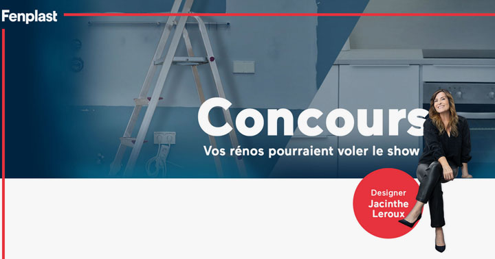 Concours Fenplast - Vos rénos pourraient voler le show