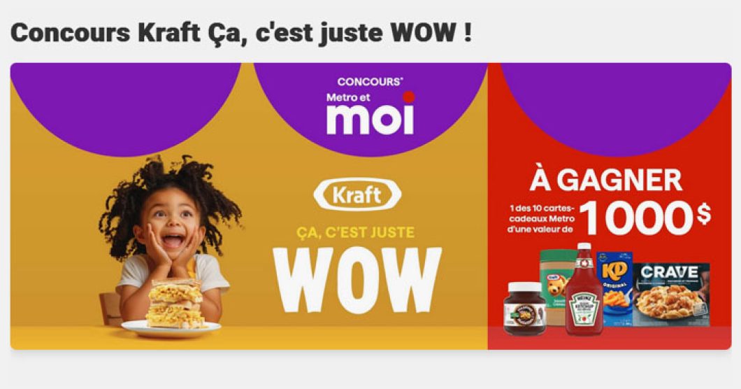 Concours Metro et Kraft - Ça c'est juste wow