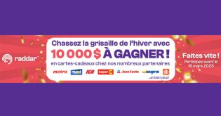 Concours Raddar - Gagner 10 000 $