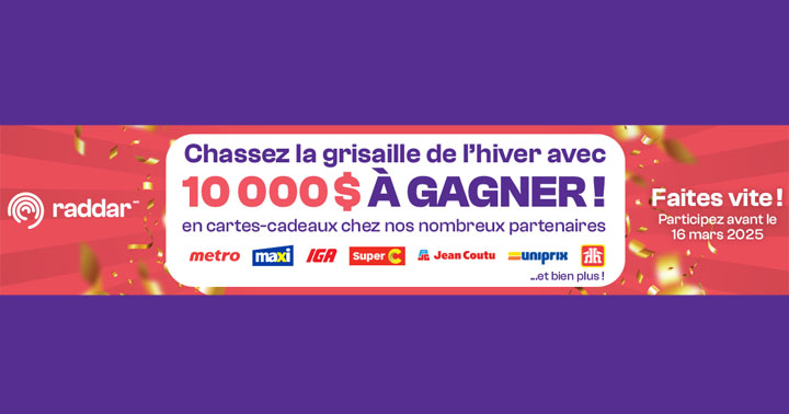 Concours Raddar - Gagner 10 000 $