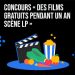 Concours Scène - Des films gratuits pendant un an